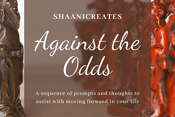 ShaaniCreates Against the Odds
