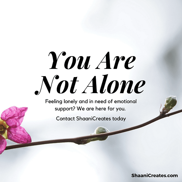 ShaaniCreates - You Are Not Alone