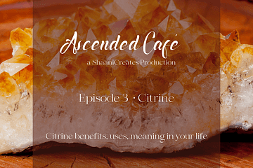 Ascended Café Episode 3 Citrine