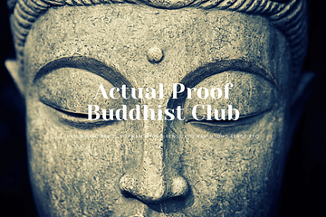 Actual Proof Buddhist Club