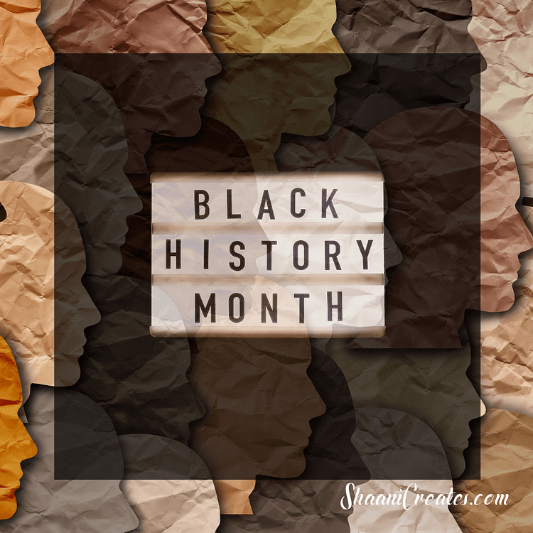 ShaaniCreates Black History Month February 2021